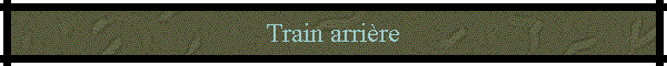 Train arri�re
